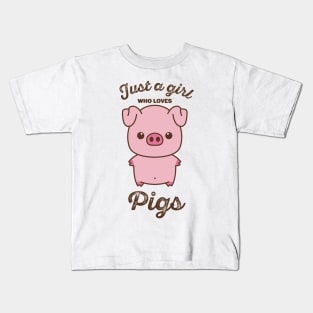 Just A Girl Who Loves Pigs Kids T-Shirt